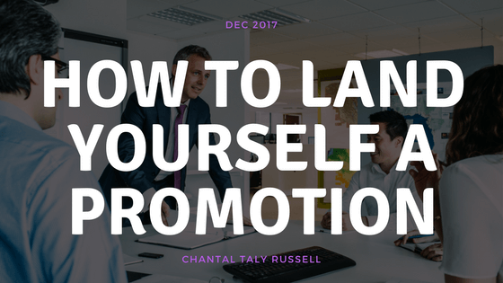 Chantal Taly Russell HOW TO LAND YOURSELF A PROMOTION