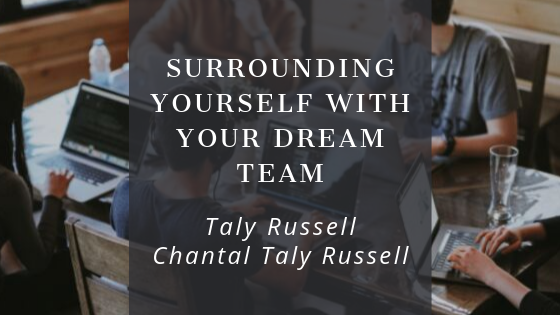 Surrounding Yourself With Your Dream Team
