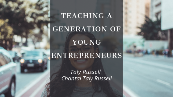 Teaching A Young Generation Of Entrepreneurs Taly Russell