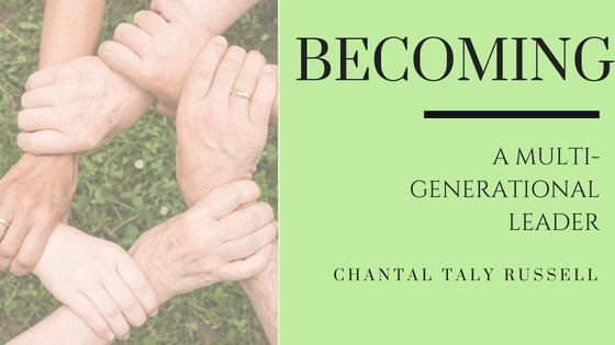 Becoming A Multi-Generational Leader