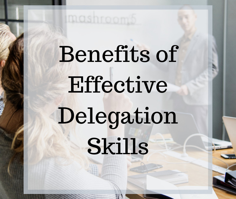 Benefits of Effective Delegation Skills