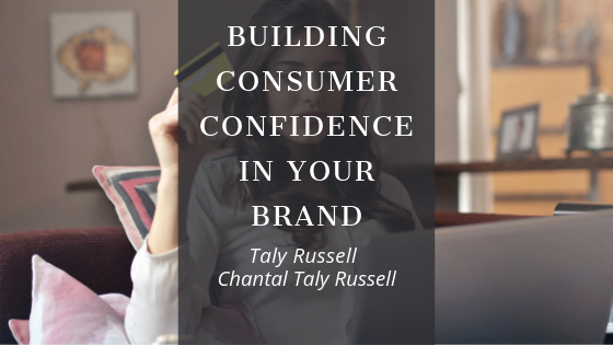 Building Cusomter Confidence In Your Brand Taly Russell
