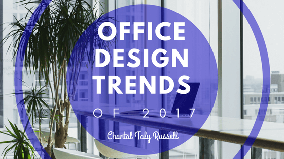 Chantal Taly Russell Office Design Trends Of 2017
