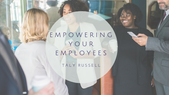 Empowering Your Employees Taly Russell